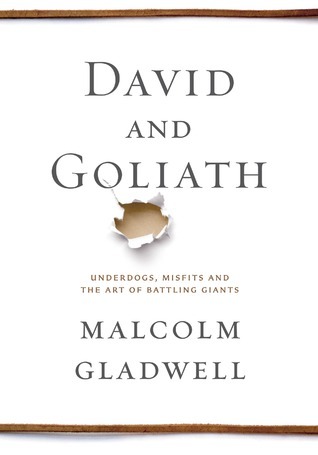 David and Goliath: Underdogs, Misfits, and the Art of Battling Giants l