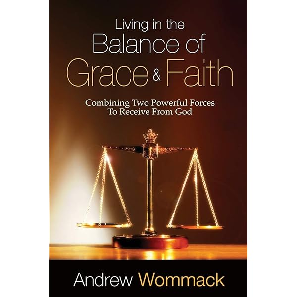 Living in the Balance of Grace and Faith