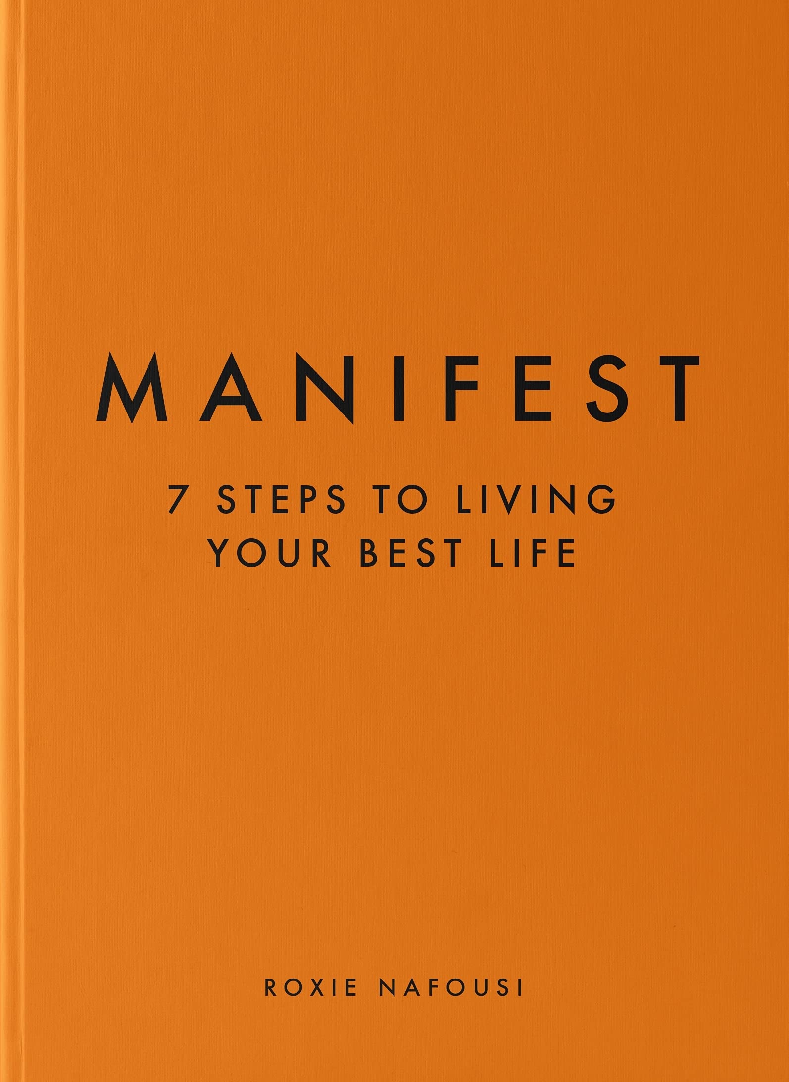 Manifest: 7 Steps to Living Your Best Life 