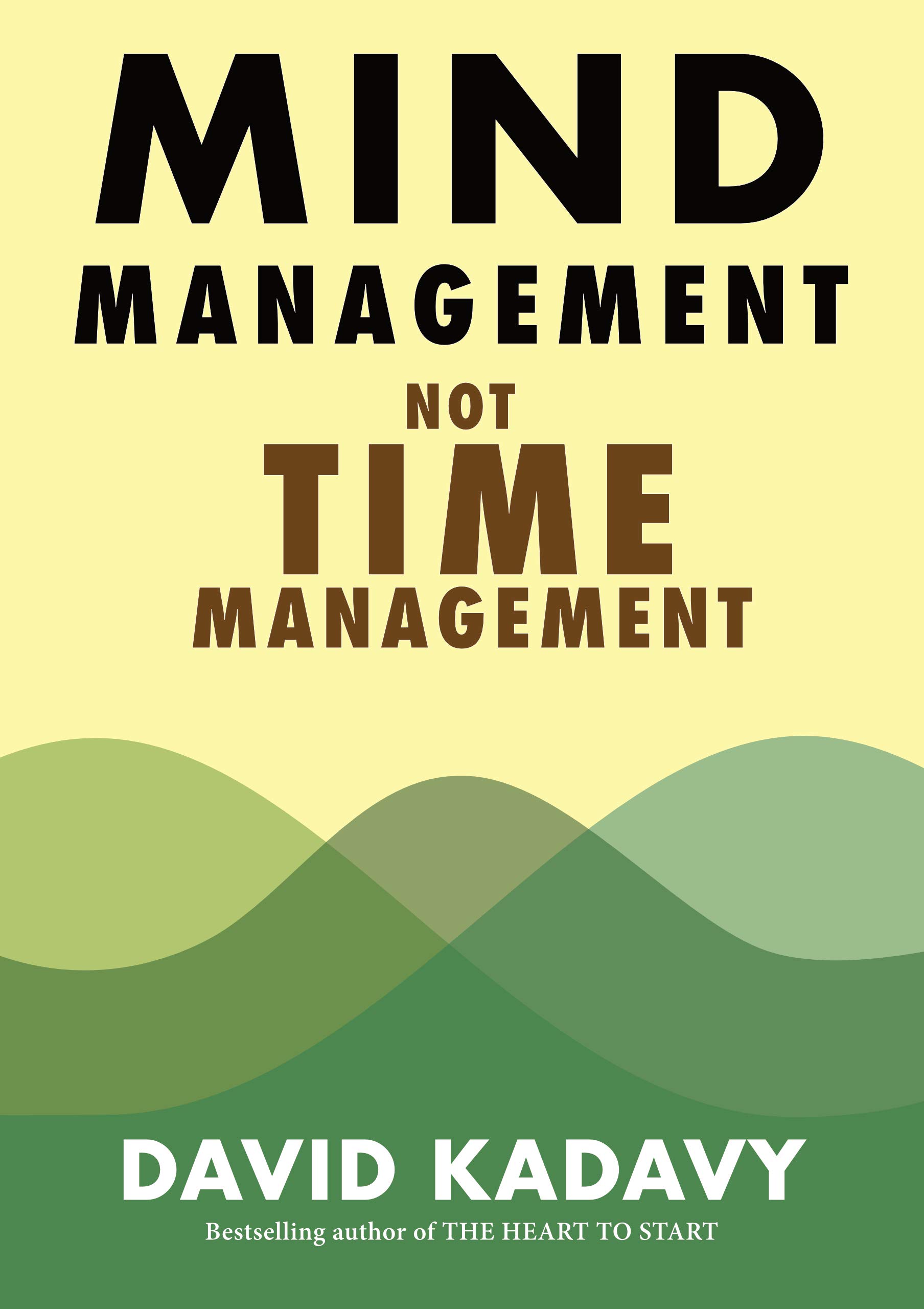 Mind Management, Not Time Management: Productivity When Creativity Matters 