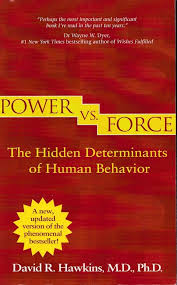 Power vs. Force: The Hidden Determinants of Human Behavior
