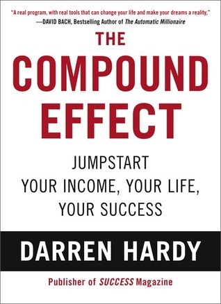 Rate this book The Compound Effect: Jumpstart Your Income, Your Life, Your Success 