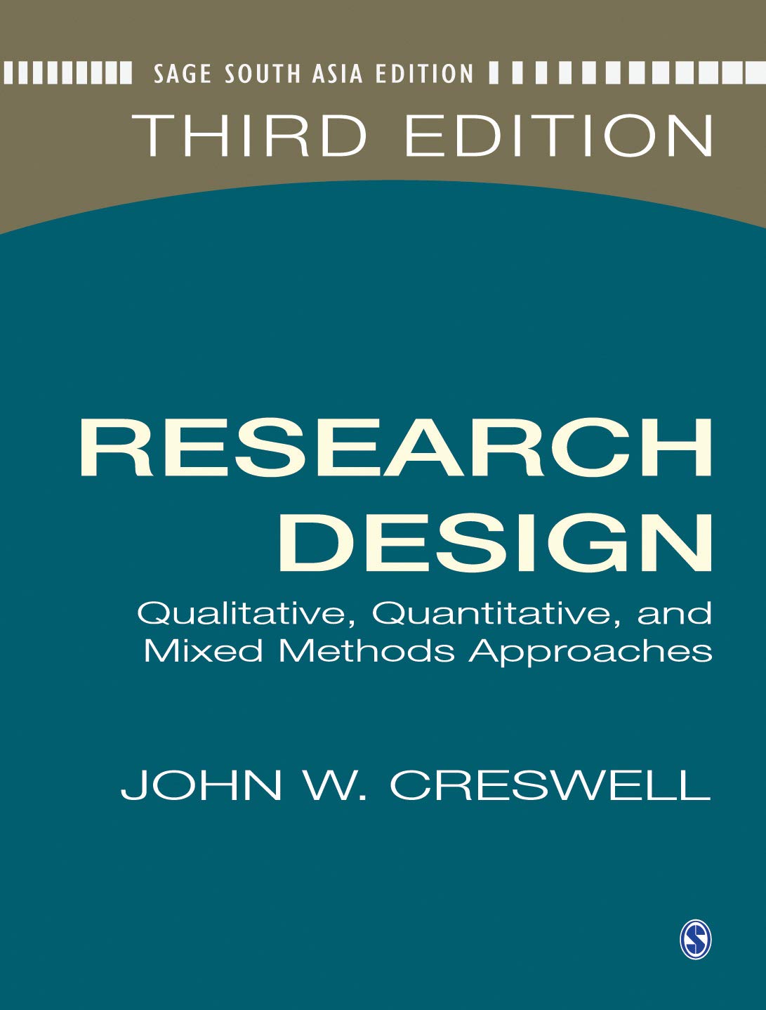 Research Design: Qualitative, Quantitative, and Mixed Methods Approaches, 3rd Edition 