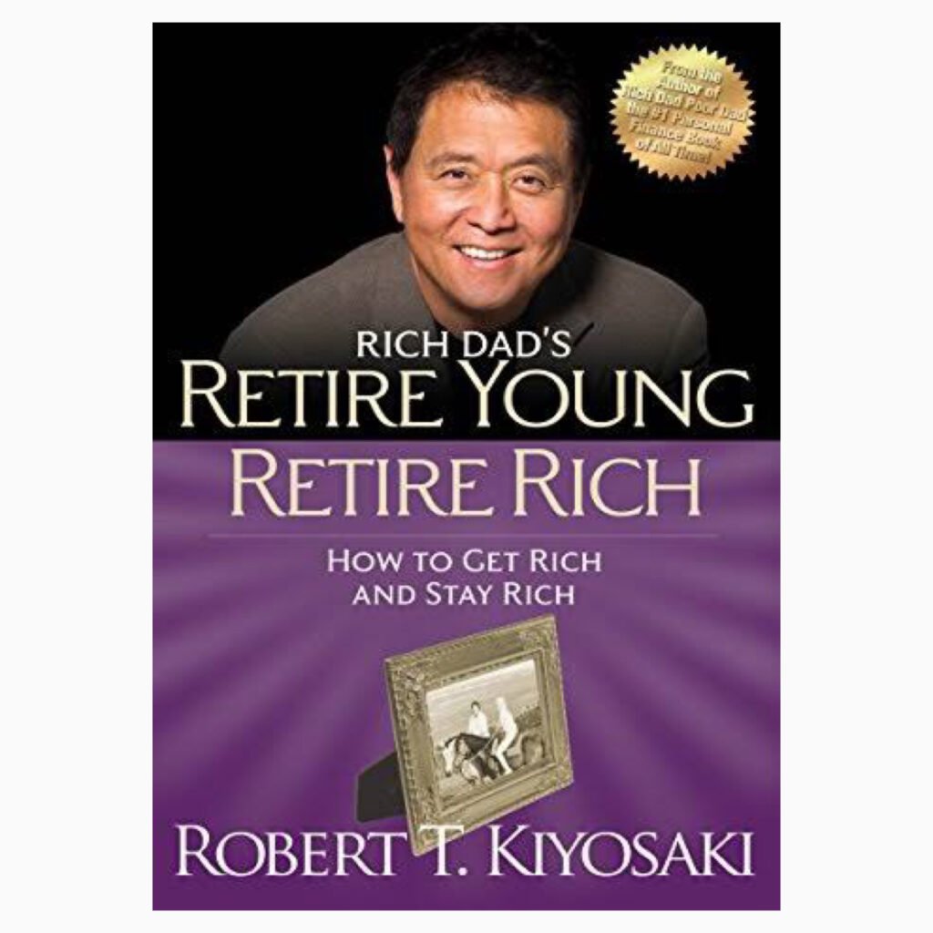 Retire Young, Retire Rich: How to Get Rich Quickly and Stay Rich Forever