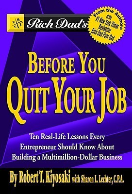 Rich Dad's Before You Quit Your Job