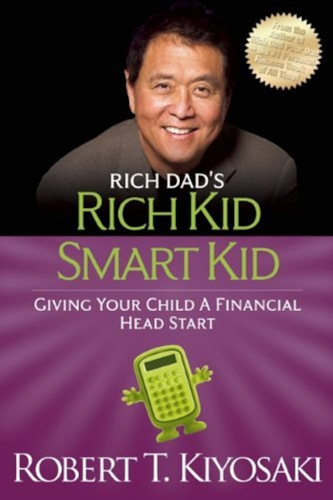 Rich Dad's Rich Kid Smart Kid: Giving Your Child a Financial Head Starte