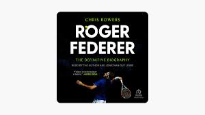 Roger Federer: The Definitive Biography