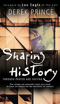 Shaping History Through Prayer And Fasting