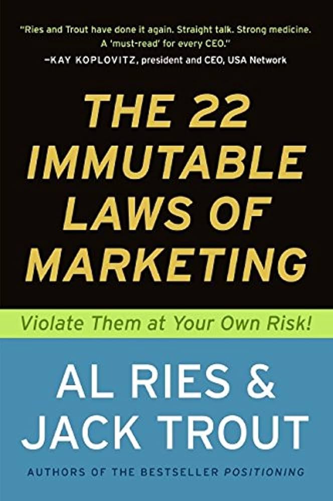 The 22 Immutable Laws Of Marketing