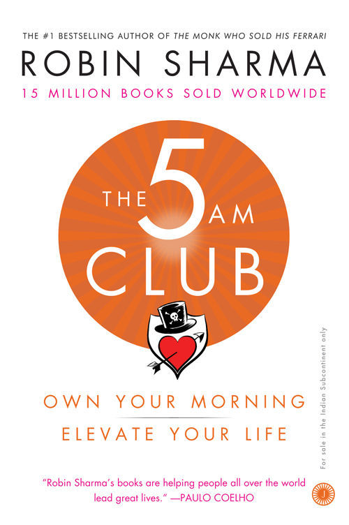 The 5 AM Club: Own Your Morning. Elevate Your Life