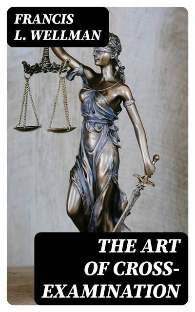 The Art of Cross Examination