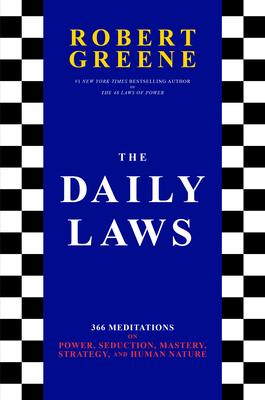 The Daily Laws: 366 Meditations from the author of the bestselling The 48 Laws of Power