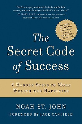 The Secret Code of Success: 7 Hidden Steps to More Wealth and Happiness 