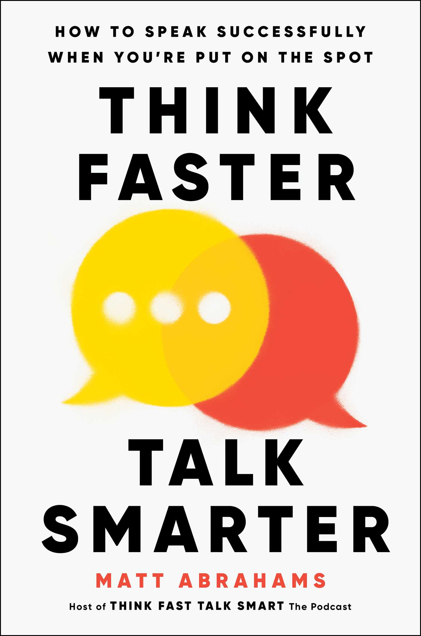 Think Faster, Talk Smarter