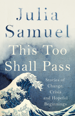 This Too Shall Pass: Stories of Change, Crisis and Hopeful Beginnings