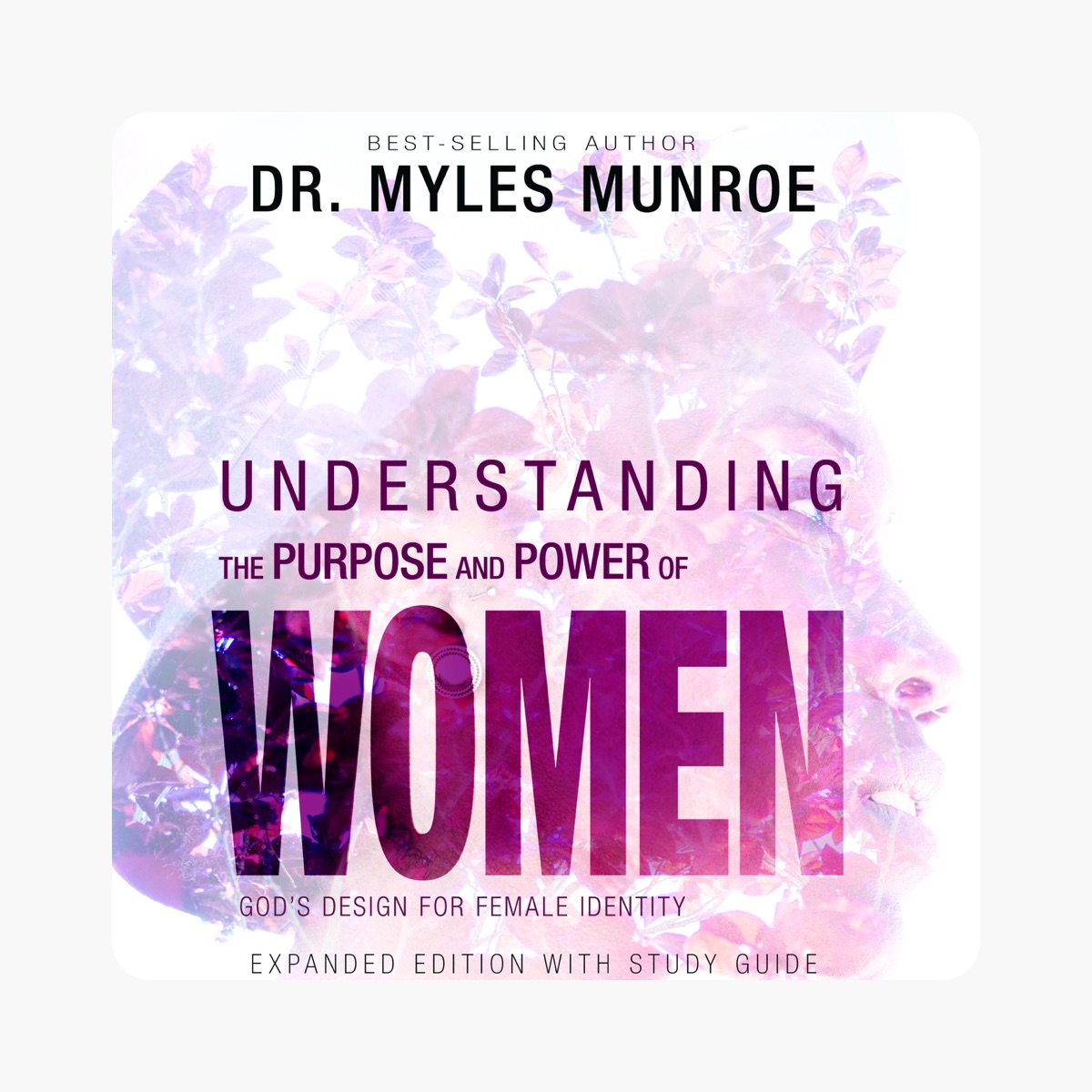 Understanding the Purpose and Power of Women: God's Design for Female Identity