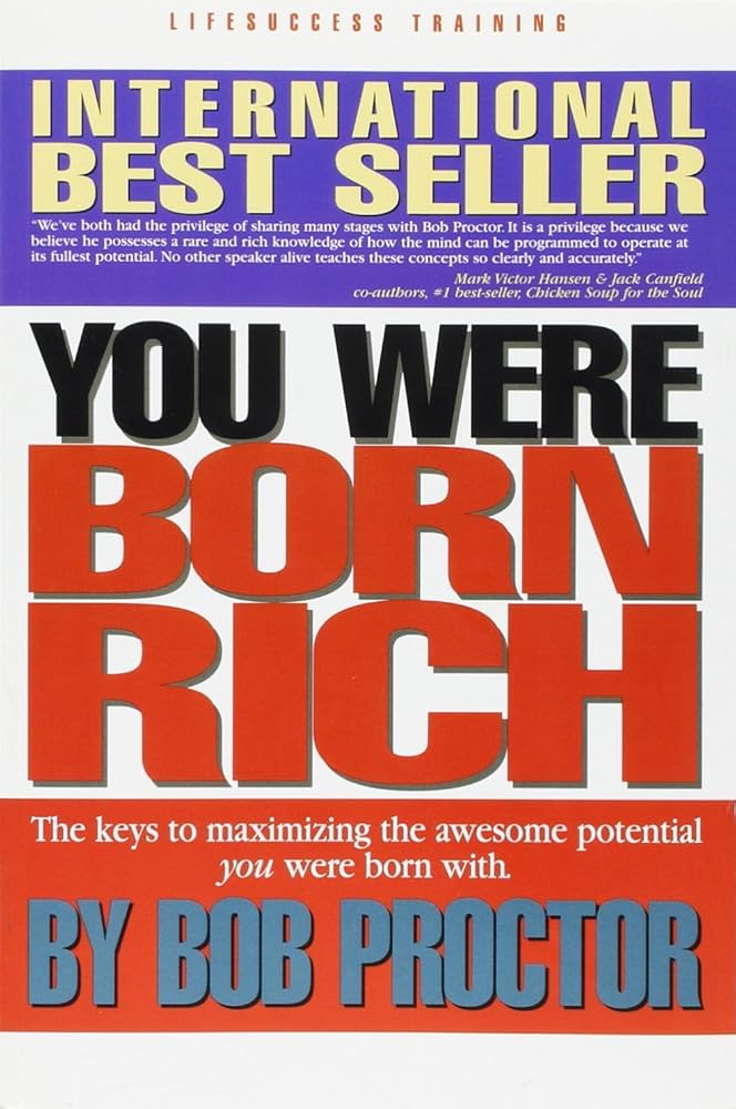 You Were Born Rich: Now You Can Discover And Develop Those Riches