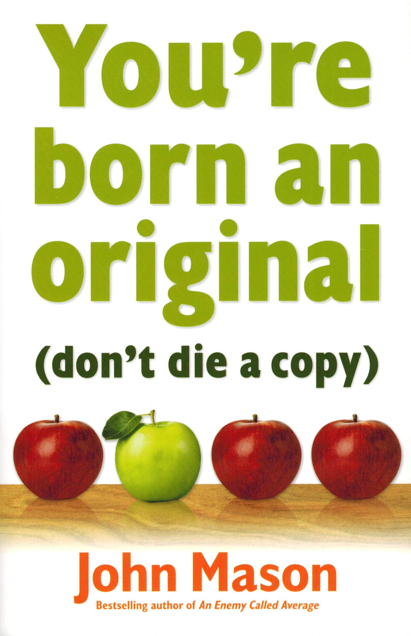 You're Born an Original, Don't Die a Copy